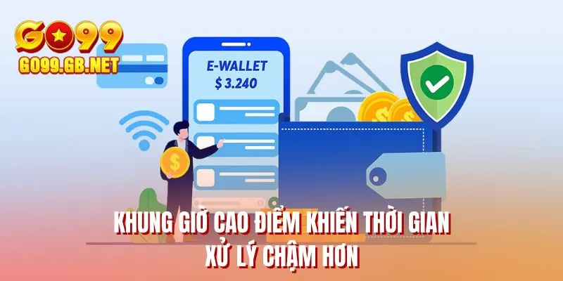 Khung giờ cao điểm khiến thời gian xử lý chậm hơn